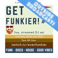 Get Funkier! #42 - 22nd July 2021 (Livestream Recording)