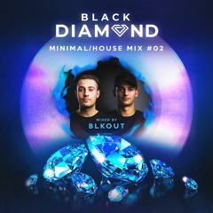 MINIMAL/HOUSE MIX #2 by BLKOUT - Black Diamond