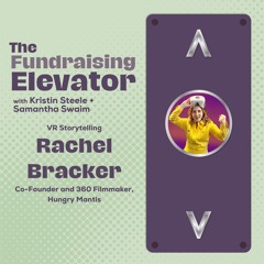 Episode #33: VR Storytelling with Rachel Bracker