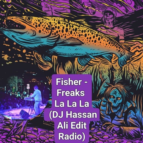 Fisher - Freaks La La La (DJ Hassan Ali Edit Radio) Free Download