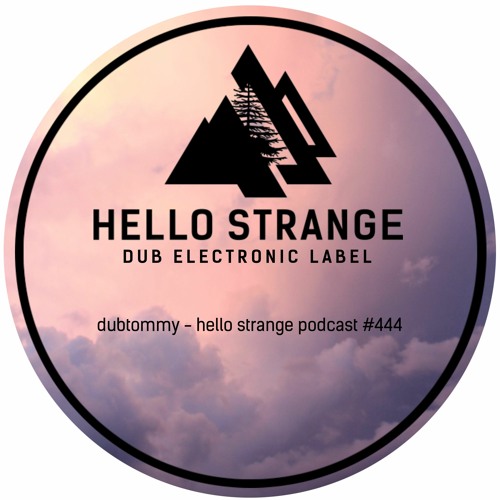 dubtommy - hello strange podcast #444