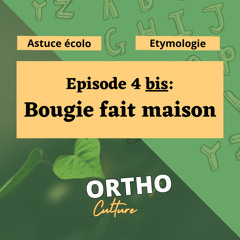 Episode 4 bis - Bougie fait maison