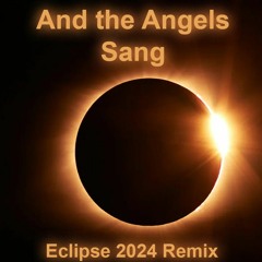 Eclipse 2024 - By Ritchie Valens - The Angels