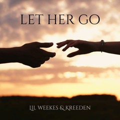 let her go (with Lil weekes)