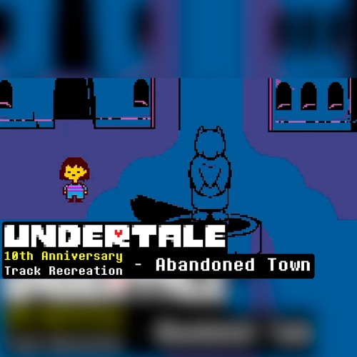 UNDERTALE 10th Anniversary - Abandoned Town/Old Home (Recreation Attempt + FLP)