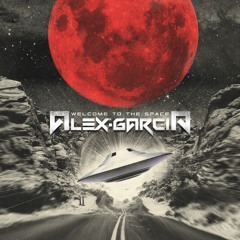 Alex Garcia - Welcome To The Space (original Mix)