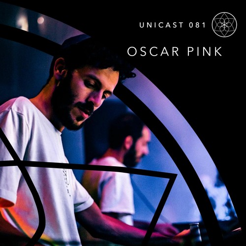 Unicast ~ 081 | Oscar Pink [Own Productions, Live @ Parole]