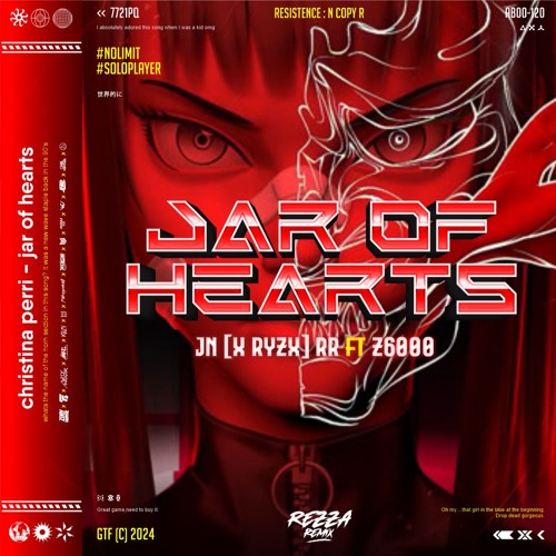 JAR OF HEARTS - ( REZZA REMIX X JN (RYZ) RR FT Z6000 ) #NO LIMIT #SOLOPLAYER