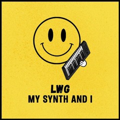 LWG - My Synth And I [OUT NOW]