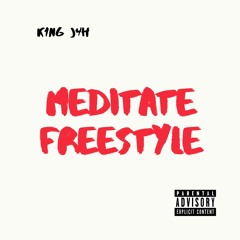 KINGJ4H - Meditate Freestyle