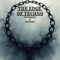 The Edge of Techno // 145 BPM // Mythraxs x Musizzy // [Original-Track] // [FreeDL]