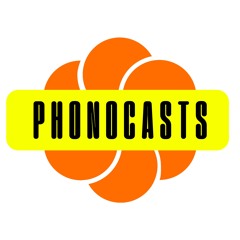 PHONOCASTS