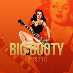 Rustic - Big Booty (Original Mix)[Free]