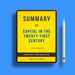 Summary of Capital in the Twenty-First Century: by Thomas Piketty | Includes Analysis by NOT A