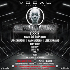 VOCAL VIBRATION (ALL BLACK PARTY) DEC,21ST,2024.HOSTED BY MC GEMINI & MR LIMEY