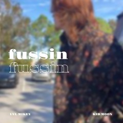 Fussin (feat. Kid Moon) (prod. jankai)