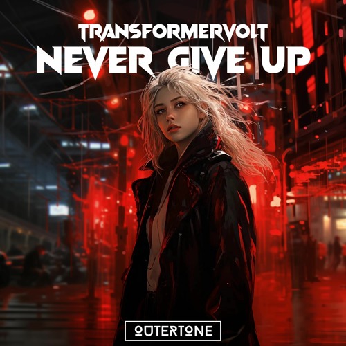 TransformerVolt - Never Give Up [Outertone Release]