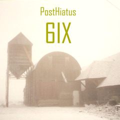 PostHiatus 6IX