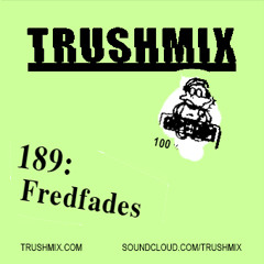 Trushmix 189-Fredfades