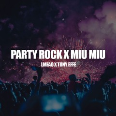 LMFAO x TONY EFFE - PARTY ROCK x MIU MIU (SAMUELE BRIGNOCCOLO MASHUP)