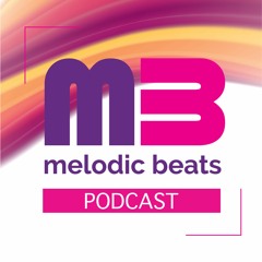 Melodic Beats Podcast #84 Ben Tucker
