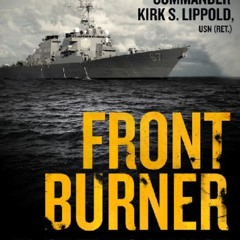 [Free] EBOOK 💞 Front Burner: Al Qaeda's Attack on the USS Cole by  Kirk S. Lippold &