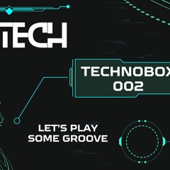 TechnoBOX 002 - Let's play some groove