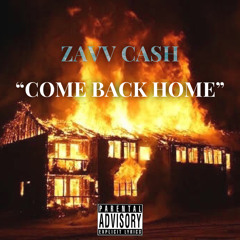 Zavv Cash - Come Back Home