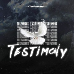Teefamous - Testimony