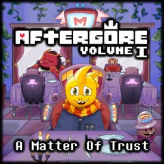 [Aftergore I] A Matter of Trust