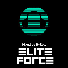 Elite Force - Mixed By B-Roll