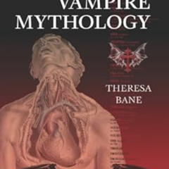 Read PDF 📨 Encyclopedia of Vampire Mythology (McFarland Myth and Legend Encyclopedia