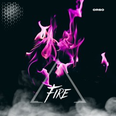 OrsO - Fire (Original Mix)