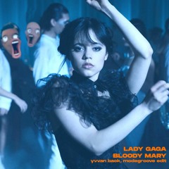 Lady Gaga - Bloody Mary (Yvvan Back, Modegroove Edit)(FREE DOWNLOAD)