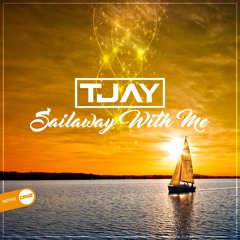 T-Jay - Sailaway with me