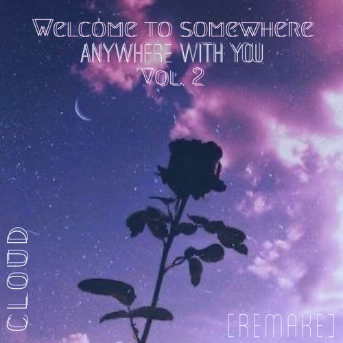 Welcome to Somewhere Vol. 2 - Anywhere with You