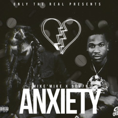 ANXIETY - Mike’Mike x SEV7N