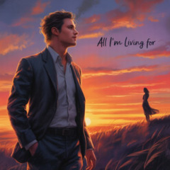 All I’m Living For