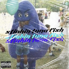 stinkin tuna fish