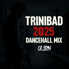 🔥 Trinibad 2025 Dancehall Mix – Prince Swanny, Kman 6ixx, Plumpy Boss, Zerimar & More CLEAN
