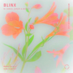Blinx w/ Samuel Ganser & mos fet [Internet Public Radio June 2022]