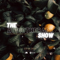 The Audiotherapy Show - 03.06.2021