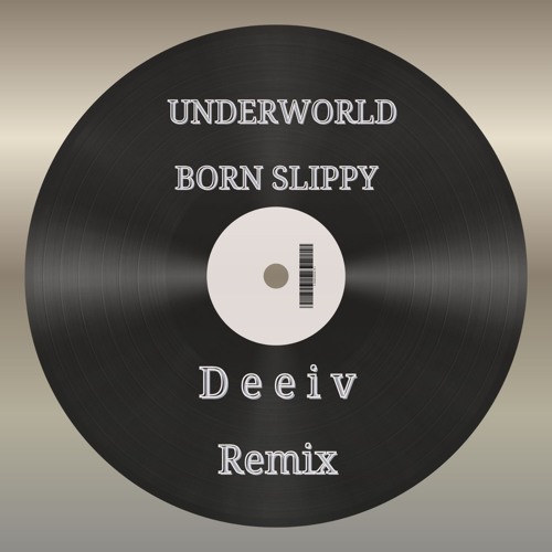 Underworld - Born Slippy (Deeiv Remix)