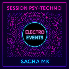Tribal Vision -  Electro'Events Session - Psy-Techno / Trance - By Sacha Mk
