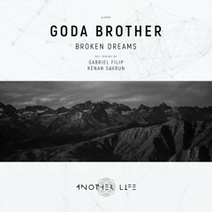 Goda Brother - Broken Dreams (Kenan Savrun Remix) [Another Life Music]