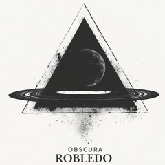 Robledo - Obscura: Dark Tech House Live Session #1