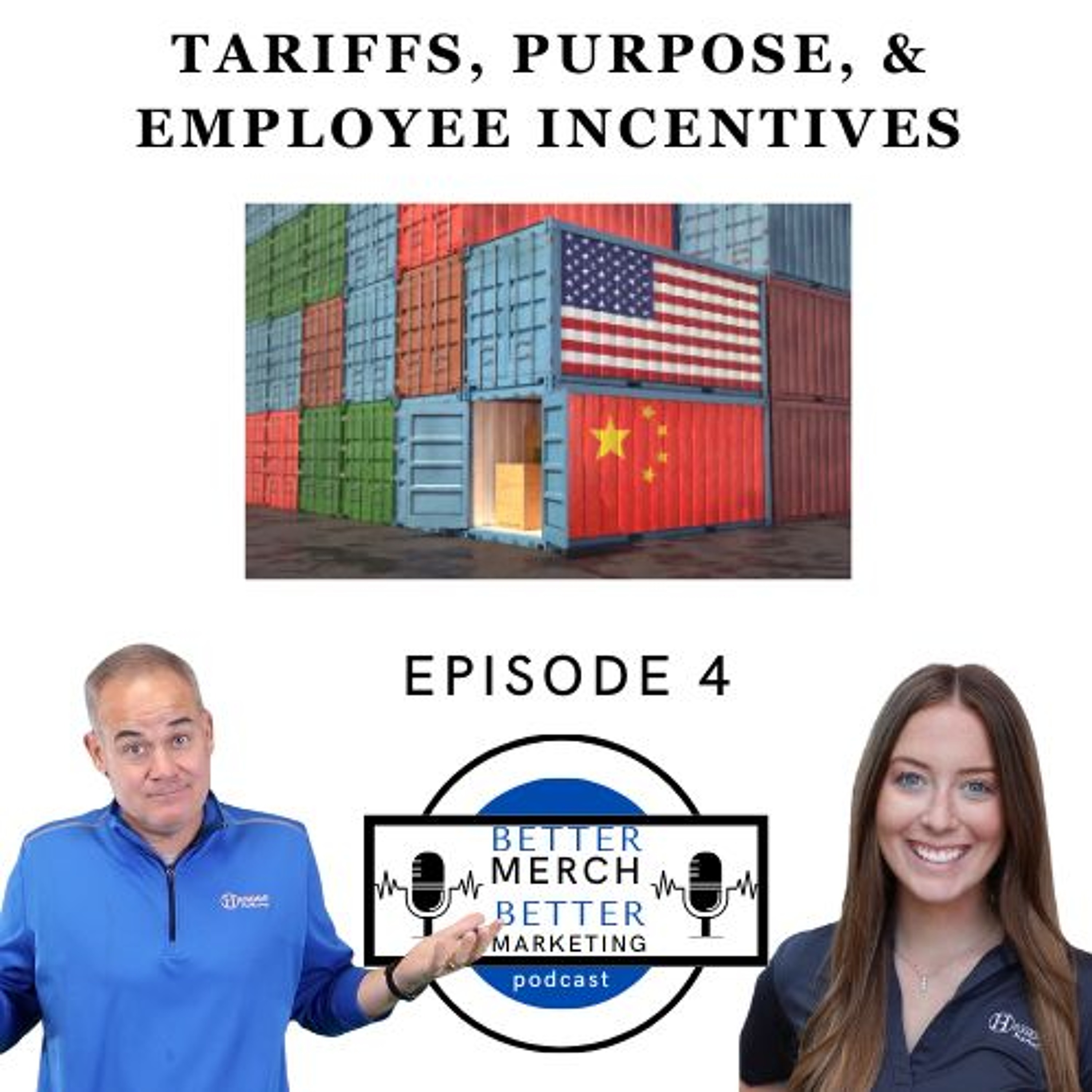 Better Merch...Better Marketing:  Tariffs, Incentivizing Employees & Brands with a Purpose episode artwork