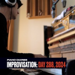 Improvisation: Day 288, 2024