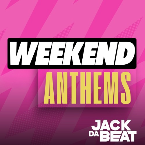 WEEKEND ANTHEMS 002