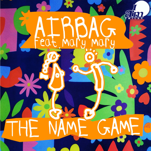 Stream The Name Game (Cover Mix) [feat. Mary Mary] by Airbag Listen online for free on SoundCloud